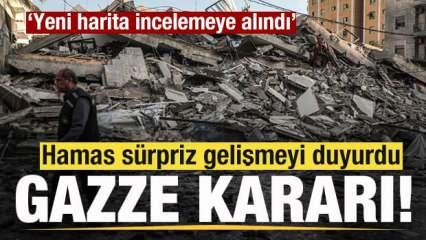 Hamas sürpriz gelişmeyi duyurdu: Yeni harita incelemeye alındı