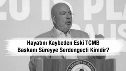 Hayatını kaybeden eski TCMB Başkanı Süreyye Serdengeçti kimdir?