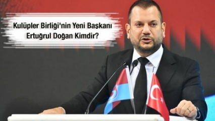 Kulüpler Birliği'nin yeni başkanı Ertuğrul Doğan kimdir?