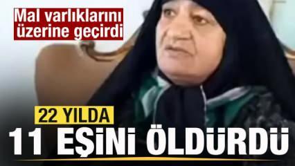 22 yılda 11 eşini öldürdü! Mal varlıklarını üzerine geçirdi