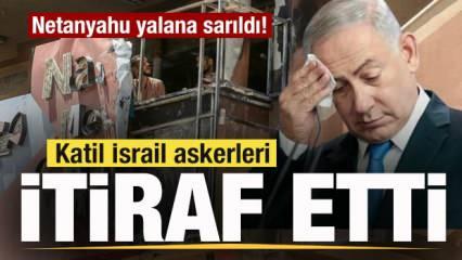 Netanyahu yalana sarıldı! Katliama katılan askerler itiraf etti! 