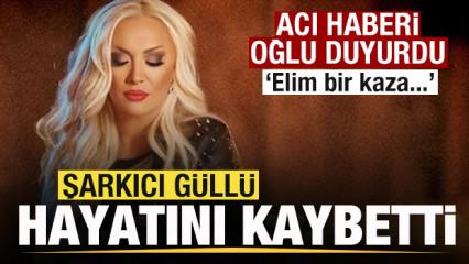 Ünlü şarkıcı Güllü hayatını kaybetti