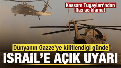 Kassam Tugayları'ndan son dakika açıklaması! İsrail'e uyarı