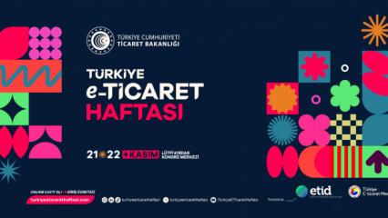 90 Milyar Dolarlık E-Ticaret Buluşması İstanbul'da düzenlenecek!