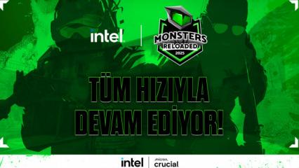 Intel Monsters Reloaded 2025 kayıtları tüm hızıyla devam ediyor!