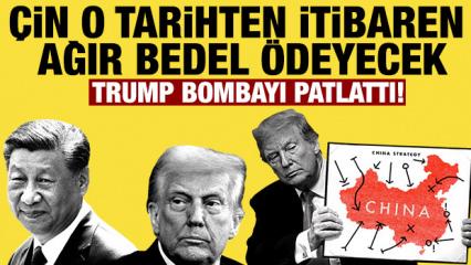 Trump bombayı patlattı: Çin o tarihten itibaren ağır bedel ödeyecek!