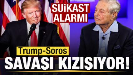 Trump-Soros savaşı kızışıyor! Suikast alarmı!