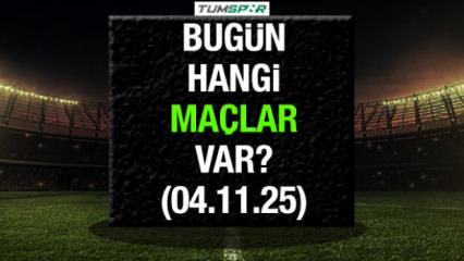 Bugün hangi maçlar var? İşte 4 Kasım maç takvimi