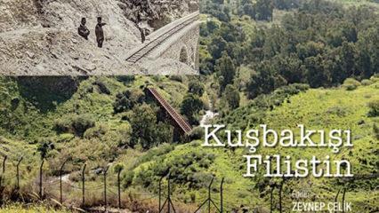 Gazze'nin gerçeği "Kuşbakışı Filistin" kitabı ile ortaya çıkıyor!