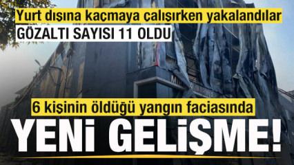 Yangın faciasında son dakika gelişmesi! Yurt dışına kaçmaya çalışırken yakalandılar!