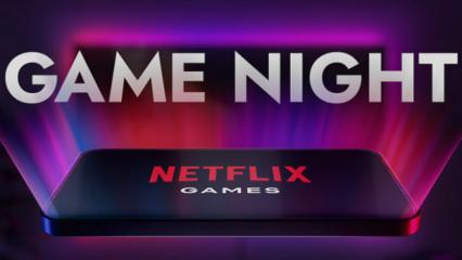 Netflix'ten devrim: Netflix 'Oyun Gecesi' özelliği