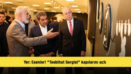 Yer: Esenler! "Tesbihat Sergisi" kapılarını açtı 