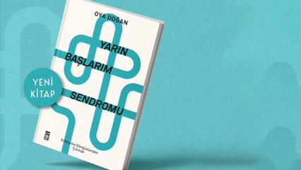 Klinik Psikolog Oya Doğan'dan: 'Yarın Başlarım Sendromu'