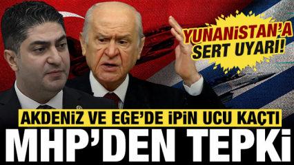 MHP'den Yunanistan'a çok sert uyarı: Akdeniz ve Ege'de artık ipin ucu kaçmıştır!