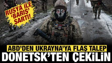 ABD Ukrayna'dan flaş talepte bulundu: Barış i&ccedil;in Donetsk'ten &ccedil;ekilin!