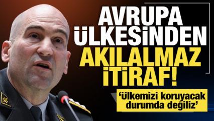 Avrupa &uuml;lkesinden akılalmaz itiraf: &Uuml;lkemizi koruyacak durumda değiliz