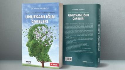 Dr. Ahmet Erdin&ccedil;li: Kur&rsquo;&acirc;n-ı Kerim, S&uuml;nnet ve Tıp Bilimlerine G&ouml;re Unutkanlığın &Ccedil;areleri