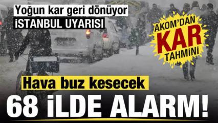 68 ilde alarma ge&ccedil;ildi! Hava buz kesecek! Yoğun kar geri d&ouml;n&uuml;yor! İstanbul uyarısı