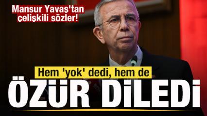Mansur Yavaş'tan &ccedil;elişkili s&ouml;zler! Hem 'yok' dedi, hem de &ouml;z&uuml;r diledi