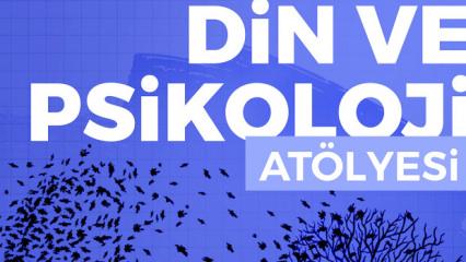 TDV İLKSAY tarafından d&uuml;zenlenen Din ve Psikoloji At&ouml;lyesi i&ccedil;in başvurular başladı