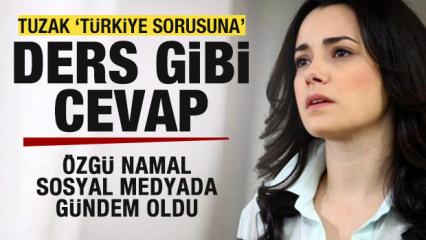&Ouml;zg&uuml; Namal&lsquo;dan tuzak 'T&uuml;rkiye sorusuna' ders gibi cevap! Sosyal medyada g&uuml;ndem oldu