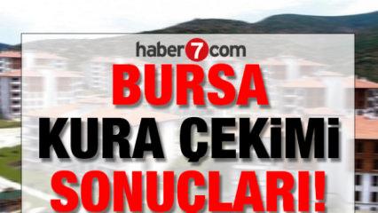 TOKİ BURSA KURA &Ccedil;EKİLİŞ SONU&Ccedil;LARI! Bursa TOKİ asil ve yedek listesi!