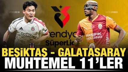 Beşiktaş - Galatasaray! Muhtemel 11'ler