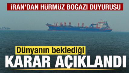 İran'dan son dakika H&uuml;rm&uuml;z Boğazı kararı! D&uuml;nyanın beklediği a&ccedil;ıklama geldi