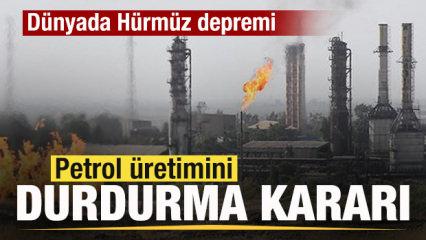 Son dakika: D&uuml;nyada H&uuml;rm&uuml;z depremi! Petrol &uuml;retimini durdurma kararı