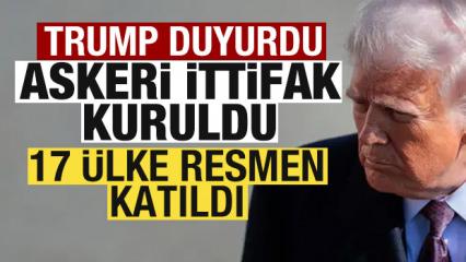 Son dakika: Trump duyurdu! Askeri ittifak kuruldu! 17 &uuml;lke resmen katıldı