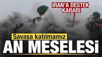 İran'a destek kararı! Resmen duyurdular: Savaşa katılmamız an meselesi