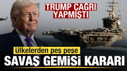 Trump &ccedil;ağrı yapmıştı! &Uuml;lkelerden peş peşe savaş gemisi kararı