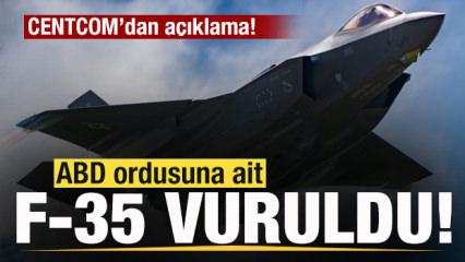 F-35 savaş u&ccedil;ağı vuruldu! ABD'den son dakika a&ccedil;ıklaması