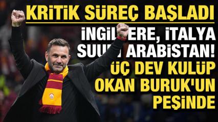 Kritik s&uuml;re&ccedil; başladı: İngiltere, İtalya, Suudi Arabistan! &Uuml;&ccedil; kul&uuml;p Okan Buruk'un peşinde