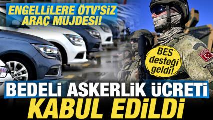Bedelli askerlik &uuml;creti kabul edildi! Engellilere &Ouml;TV'siz ara&ccedil; m&uuml;jdesi