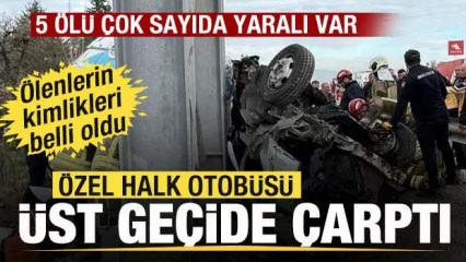 &Ouml;zel halk otob&uuml;s&uuml; &uuml;st ge&ccedil;ide &ccedil;arptı: 5 &ouml;l&uuml; &ccedil;ok sayıda yaralı var