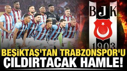 Beşiktaş'tan Trabzonspor'u &ccedil;ıldırtacak hamle!