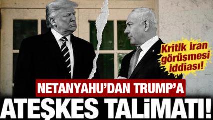 Netanyahu Trump'a ateşkes i&ccedil;in talimat verdi: ABD ve İsrail arasında kritik İran g&ouml;r&uuml;şmesi