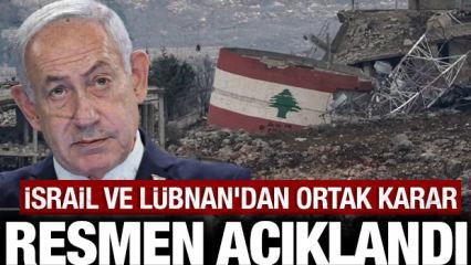 İsrail ve L&uuml;bnan'dan ortak karar: Resmen a&ccedil;ıklandı!