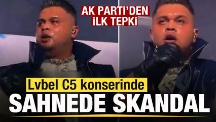 Lvbel C5 konserinde sahnede skandal! AK Parti'den tepki
