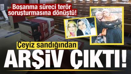 &Ccedil;eyiz sandığından arşiv &ccedil;ıktı! Boşanma s&uuml;reci ter&ouml;r soruşturmasına d&ouml;n&uuml;şt&uuml;!