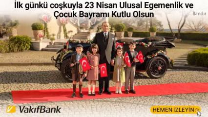 Vakıfbank'tan 23 Nisan Ulusal Egemenlik ve &Ccedil;ocuk Bayramı i&ccedil;in anlamlı video