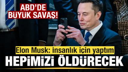 ABD'de b&uuml;y&uuml;k savaş! Elon Musk konuştu! Hepimizi &ouml;ld&uuml;rebilir! İnsanlık i&ccedil;in yaptım