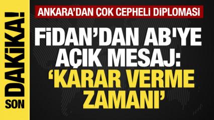 Son dakika... Bakan Fidan'dan &ouml;nemli a&ccedil;ıklamalar! AB'ye a&ccedil;ık mesaj: &ldquo;Karar verme zamanı&rdquo;