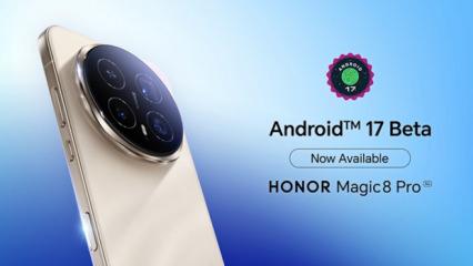 HONOR Magic8 Pro, geliştiriciler i&ccedil;in Android 17 Beta 3 desteği sunan ilk cihazlar arasında 