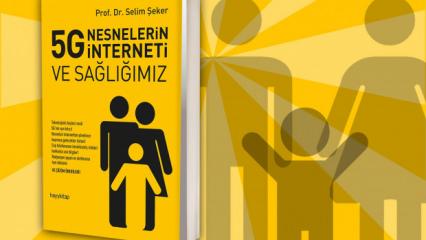 Teknolojik konfor mu g&uuml;ven mi? '5G Nesnelerin İnterneti ve Sağlığımız' kitabı yenilendi!