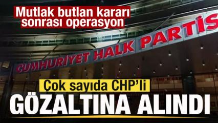 CHP Kurultayı soruşturması! &Ccedil;ok sayıda CHP'li g&ouml;zaltına alındı! Dikkat &ccedil;eken isimler