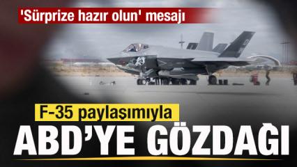 F-35 paylaşımıyla ABD'ye tehdit! 'S&uuml;rprize hazır olun' mesajı