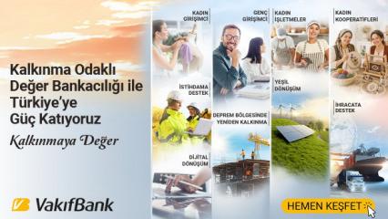 Vakıfbank kalkınma odaklı değer bankacılığı ile T&uuml;rkiye'ye g&uuml;&ccedil; katıyor