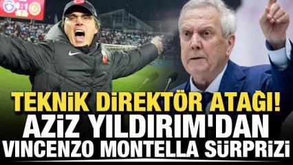 Teknik direkt&ouml;r atağı! Aziz Yıldırım'dan Vincenzo Montella s&uuml;rprizi
